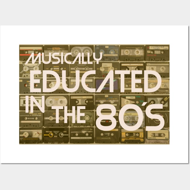 Musically educated in the 80s vintage Wall Art by SpaceWiz95